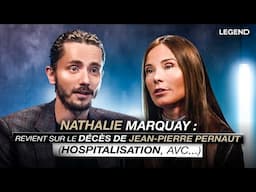 NATHALIE MARQUAY REVIENT SUR LE DÉCÈS DE JEAN-PIERRE PERNAUT (Hospitalisation, AVC...)