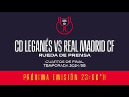 🚨DIRECTO🚨RUEDA DE PRENSA LEGANÉS - REAL MADRID . CUARTOS DE FINAL COPA DEL REY  | 🔴 RFEF