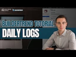 Complete Buildertrend Tutorial - Daily Logs