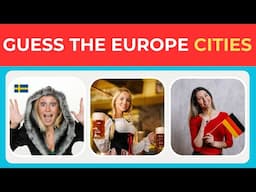 🌆 Guess the Europe Cities 🌍 Think You Know Europe? 🤔 | Ultimate City Quiz Challenge! 🏙️✈️