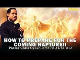 HOW TO PREPARE FOR THE COMING RAPTURE! | PASTOR CHRIS OYAKHILOME