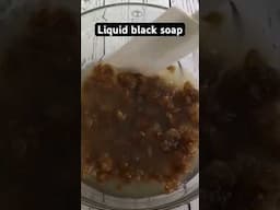 Making liquid black soap #shortsafrica #skincare