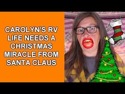 Carolyn's RV Life Asks Santa for A Christmas Miracle