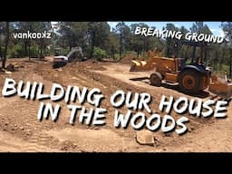 We Are Building a House in the Woods | Preparing Raw Land for a Foundation