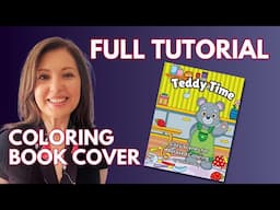 Create A Coloring Book With Me to Sell on Amazon KDP - Full tutorial on how to make the cover