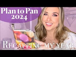 How'd I Do? - My 2024 Plan to Pan RECAP