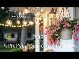 Spring 2025 Home Decor Trends: Elevate Your Space with Timeless Floral Luxury & Modern Elegance