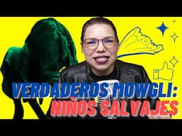 Verdaderos Mowgli: Niños Salvajes