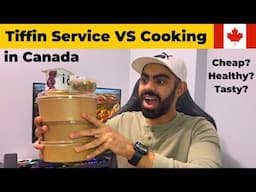 Tiffin Service vs Cooking in Canada | Best Option for Students/Immigrants |  Hindi