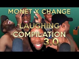 Monet X Change laughing compilation (3.0)