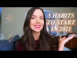 5 New Habits To Start In 2021 | EASY NEW YEARS GOALS