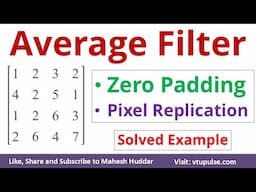 Average Filter Solved Example using Zero Padding and Pixel Replication in DIP by Vidya Mahesh Huddar