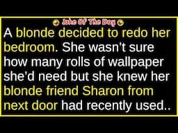 A blonde decided to redecorate her bedroom (funny blonde joke) | best joke of the day