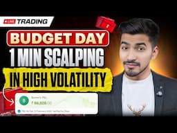 Live Trading on Budget Day | 1-Min Scalping in High Volatility