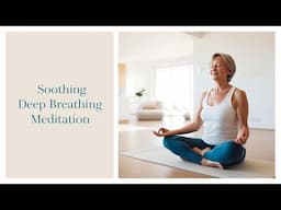 Soothing Deep Breathing Meditation for Beginners