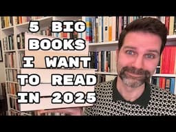 5 Big Books I Want to Read in 2025