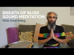 Breath of Bliss Sound Meditation with Ortal Pelleg