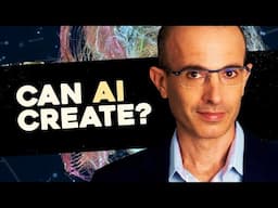 Can AI Actually Create? Yuval Noah Harari on Artificial Intelligence (Part 2)