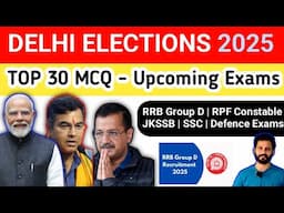 Delhi Elections 2025 | Top 30 MCQ fo Upcoming Government Exams | Can you Score 25? Railway/SSC/JKSSB