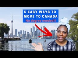 EASIEST WAYS TO MOVE TO CANADA IN 2021 | WITHOUT A DEGREE AND CANADIAN WORK EXPERIENCE