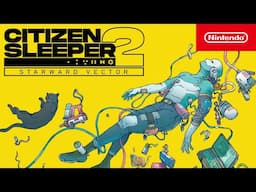 Citizen Sleeper 2: Starward Vector – Launch Trailer – Nintendo Switch