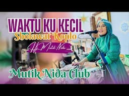 WAKTU KU KECIL (SOLAWAT) HJ MUTIK NIDA RATU KENDANG LIVE SIGEDANG WONOSOBO // MNC