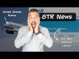 📢 STR News & Digest: Big STR Market Trends, United Airlines Rumors, & Our New Website Launch! 🎙️