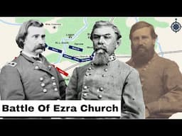 Battle of Ezra Church | Full Animated Battle Map