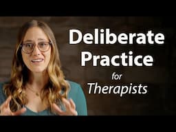 Deliberate Practice for Therapist Training