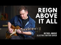 Reign Above It All - Bethel Music - Electric guitar cover (Line 6 Helix)