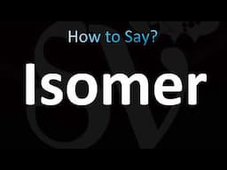 How to Pronounce Isomer (CORRECTLY!)