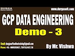 GCP DATA ENGINEERING tutorials || Demo - 3 || by Mr. Vishwa On 05-02-2025 @9AM IST