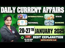 DAILY CURRENT AFFAIRS JANUARY 20-27TH | JANUARY CURRENT AFFAIRS 2025 FOR ALL SSC, BANK, RRB EXAMS