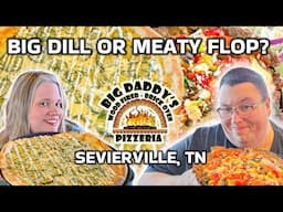 WE TRIED BIG DADDYS IN SEVIERVILLE! BIG DILL OR MEATY FLOP?!