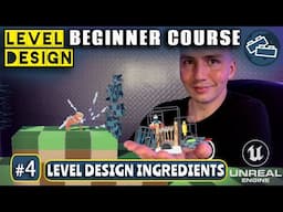 Level Design Beginner Course: #4 Level Design Ingredients