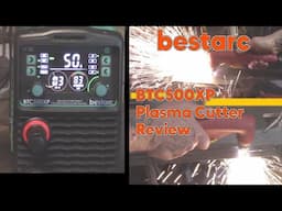 bestarc BTC500XP CNC Capable - Plasma Cutter Review - I Love It!