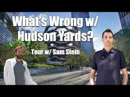 Everything Wrong w/ Hudson Yards: A Visit feat. Sam Stein