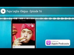 Papa Legba -Elegua - Episode 16