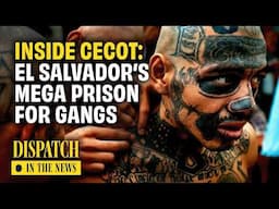 Inside El Salvador's Mega Prison for Violent Gang Members | DISPATCH | HD Documentary