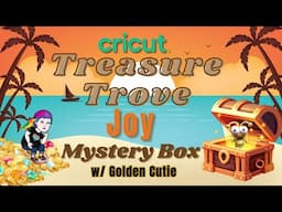 New Cricut Treasure Trove Joy Mystery Box with Golden Cutie!