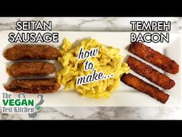 How to Make Vegan Bacon & Sausage | Veganomicon | The Vegan Test Kitchen