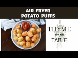 SUPER EASY Potato Puffs in the Air Fryer (Air Fryer Tater Tots)