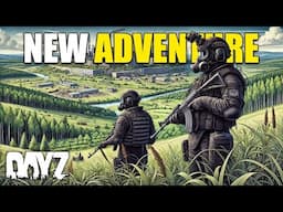 NEW DAYZ ADVENTURE DAY 1