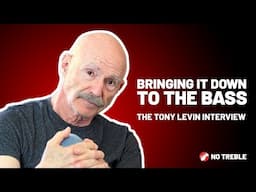 Bringing It Down To The Bass: The Tony Levin Interview