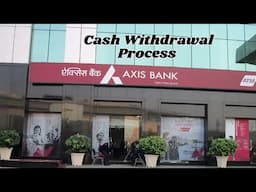 Axis Bank ATM Cash Withdrawal Process