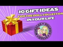 10 Gift Ideas for the Doll Collector in Your Life