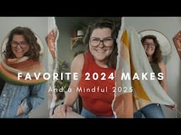 Favorite 2024 Makes + a Mindful 2025