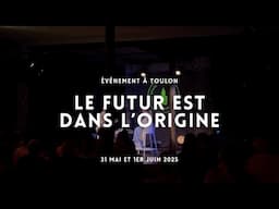 EVENEMENT Le futur est dans l'origine - 31 mai et 1er juin 2025 à Toulon