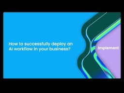 How to successfully deploy an AI workflow in your business?