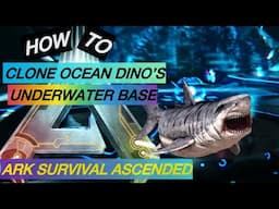 Clone Ocean Dino’s Ark Survival Ascended How To Guide